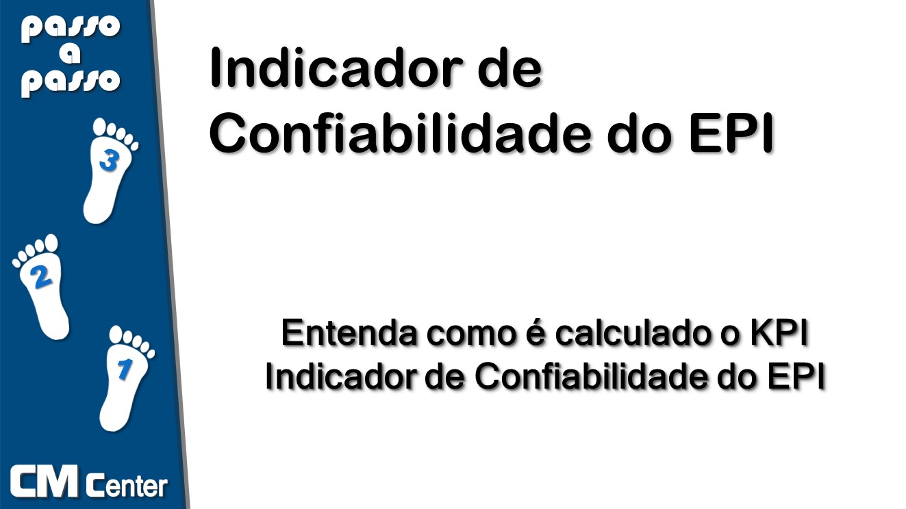 Entenda como é calculado o KPI Indicador de Confiabilidade do EPI