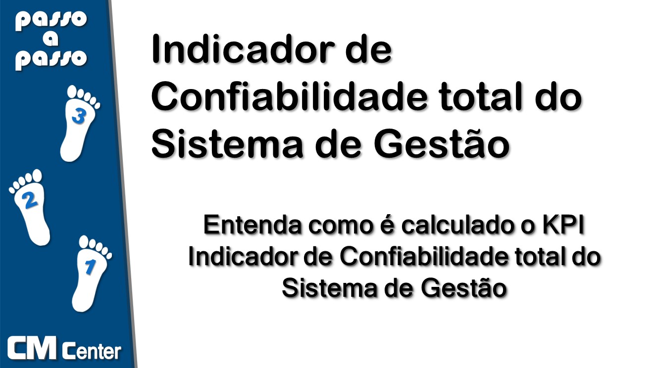 Entenda como é calculado o KPI Indicador de Confiabilidade total do Sistema de Gestão