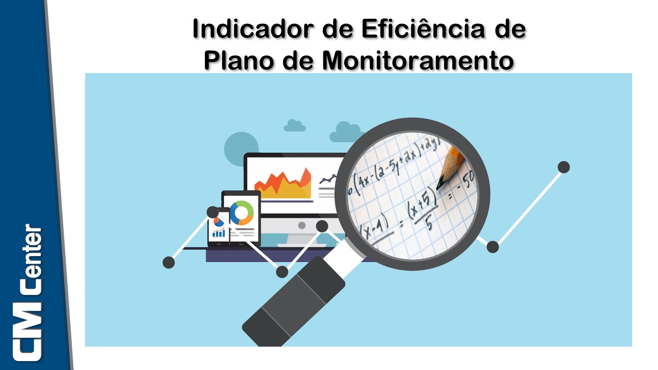 Entendendo o Indicador de Eficiência de Plano de Monitoramento
